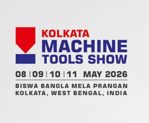 Eastern India’s Manufacturing Surge to be Spotlight at Kolkata Machine Tools Show